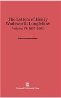 Letters of Henry Wadsworth Longfellow, Volume VI: 1875-1882