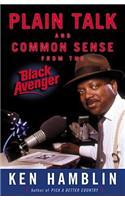 Plain Talk and Common Sense from the Black Avenger