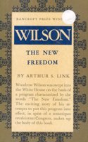Wilson, Volume II: The New Freedom(Princeton Legacy Library)