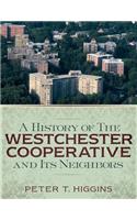 A History of the Westchester Cooperative and Its Neighbors