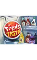The Titans of Taste