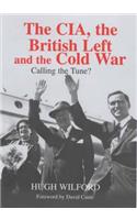 The Cia, the British Left and the Cold War