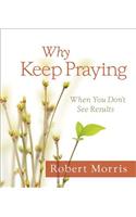 Why Keep Praying?