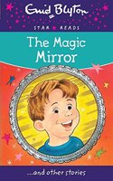 The Magic Mirror: (Enid Blyton Star Reads Series 11)