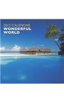 Wonderful World 2015 Calendar