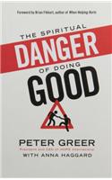 The Spiritual Danger of Doing Good