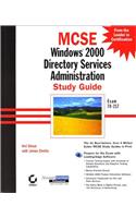 MCSE Windows 2000 Directory Services Administation Study Guide +CD