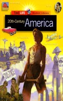 20th Century America (TIME-LIFE STUDENT LIBRARY)