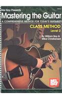 Mastering the Guitar Class Method Level 2