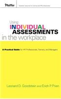 Using Individual Assessments in the Workplace: A Practical Guide for HR Professionals, Trainers, and Managers