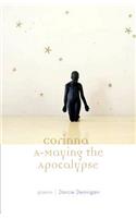 Corinna a-Maying the Apocalypse: Poems(Poets Out Loud)