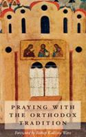Praying with the Orthodox Tradition