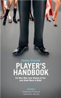 Player's Handbook Volume 2 - Advanced Pickup and Seduction Secrets For Men Who Love Women & Sex (and Want More of Both)