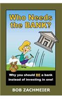 Who Needs the Bank?