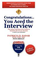 Congratulations You Aced the Interview the Must Read Interview Guide to Land the Job of Your Dreams, College Edition