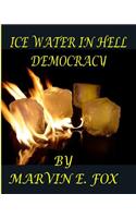 Ice Water In Hell Democracy