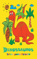 Dinossauros Livro para Colorir: Lindos dinossauros para colorir Livro para colorir para crianças de 4 a 8 anos