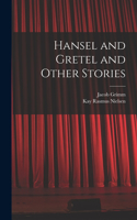 Hansel and Gretel and Other Stories