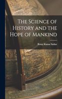 Science of History and the Hope of Mankind