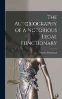 Autobiography of a Notorious Legal Functionary