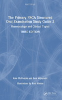 The Primary FRCA Structured Oral Examination Study Guide 2