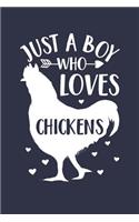Just A Boy Who Loves Chickens Notebook - Gift for Chicken Lovers - Chicken Journal