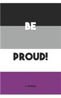 Be Proud! A Journal