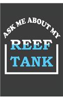 Ask Me About My Reef Tank: Aquarium Log Book 120 Pages (6 x 9)