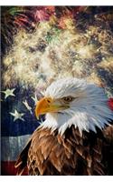 American Bald Eagle USA Flag 4th of July Fireworks Independence Day Journal Notebook: 120 College Ruled Lined Pages (60 Sheets) Size 6 X 9