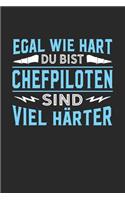 Egal wie hart du bist Chefpiloten sind viel härter: Notizbuch A5 dotgrid gepunktet 120 Seiten, Notizheft / Tagebuch / Reise Journal, perfektes Geschenk für Chefpiloten