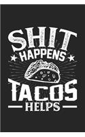 Shit Happens Tacos Helps