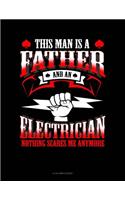 This Man Is A Father And An Electrician Nothing Scares Me Anymore