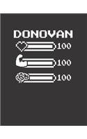 Donovan: Pixel Retro Game 8 Bit Design Blank Composition Notebook College Ruled, Name Personalized for Boys & Men. Gaming Desk Stuff for Gamer Boys. Funny Co