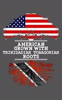 American Grown With Trinidadian Tobagonian Roots