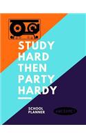 Study Hard And Then Party Hardy