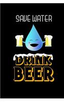 Save Water Drink Beer: Notebook 6x9" Lined - Beer Lover Gifts - Funny Brewer Present For Birthday & Christmas