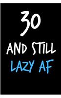30 and Still Lazy AF