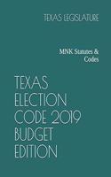 Texas Election Code 2019 Budget Edition