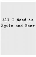 All I Need is Agile and Beer: Blank Lined Journal