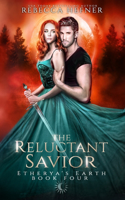 The Reluctant Savior: (4 Etherya's Earth)