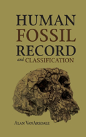 Human Fossil Record and Classification