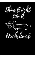 Shine Bright Like A Dachshund