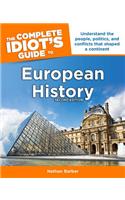 The Complete Idiot's Guide to European History, 2e