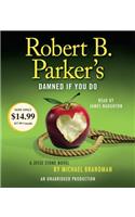 Robert B. Parker's Damned If You Do