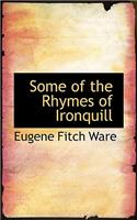 Some of the Rhymes of Ironquill