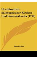 Hochfurstlich-Salzburgischer Kirchen- Und Staatskalender (1794)