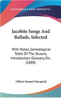 Jacobite Songs and Ballads, Selected