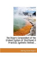 The Rogers Compendium of the Graham System of Shorthand