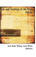 Life and Teachings of the Great Persian