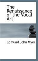 The Renaissance of the Vocal Art